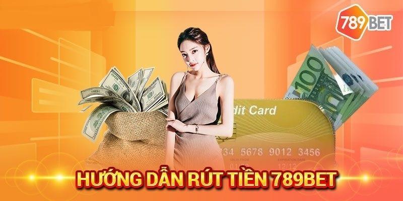 Hướng dẫn rút tiền trang cá độ bóng đá trực tuyến 789BET nhanh chóng nhất