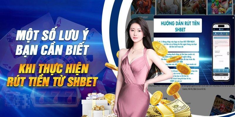 Người chơi phải nắm rõ quy tắc nạp rút tiền tại hệ thống SHBET