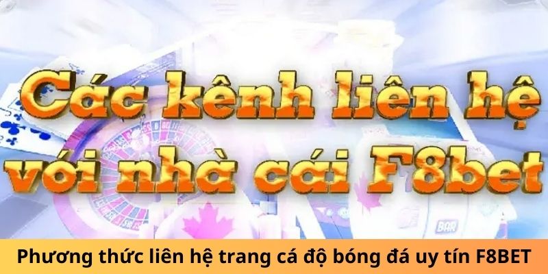 Phương thức liên hệ trang cá độ bóng đá uy tín F8BET